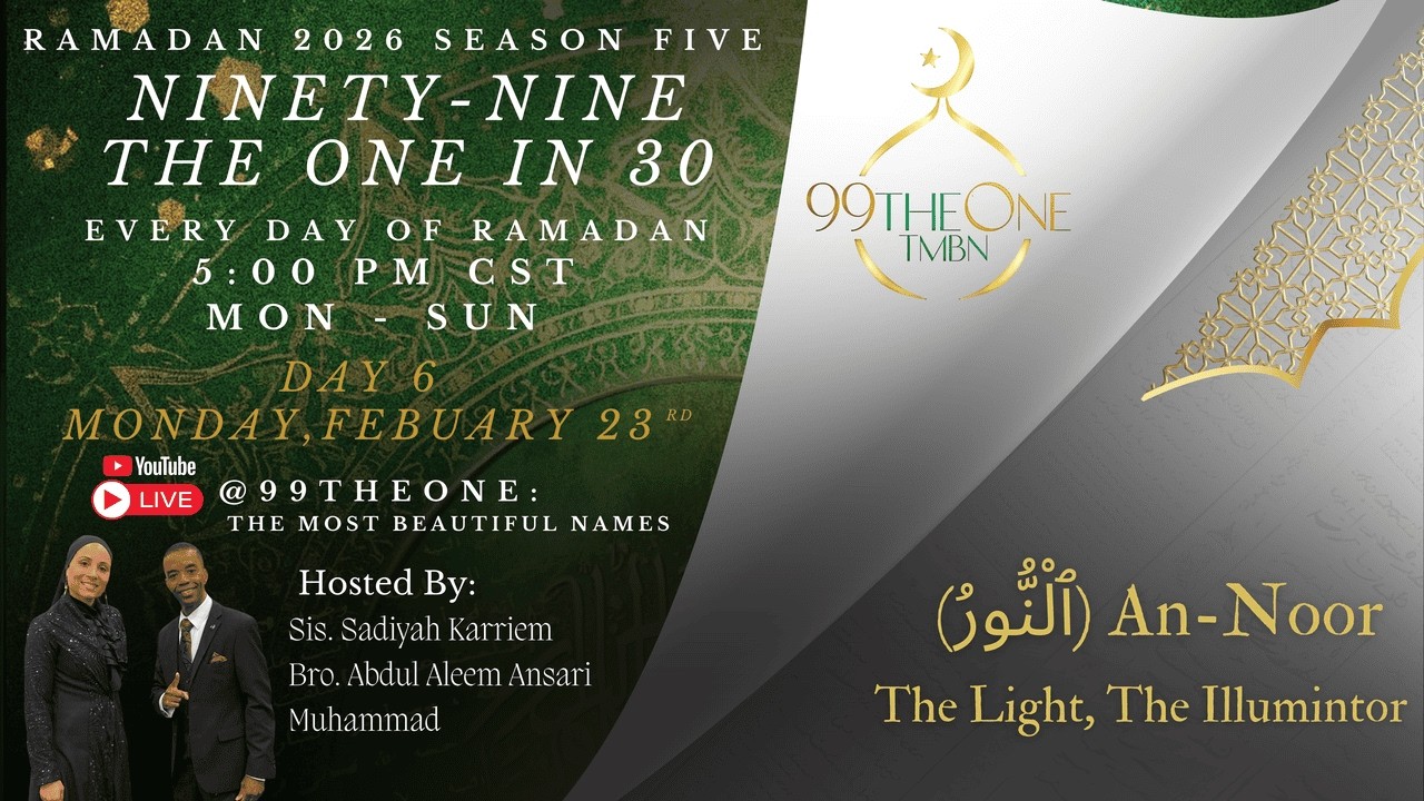 Season 5: Day 6 99 The One in 30 Days with Host Sis. Sadiyah and Bro. Aleem Ansari Muhammad.
