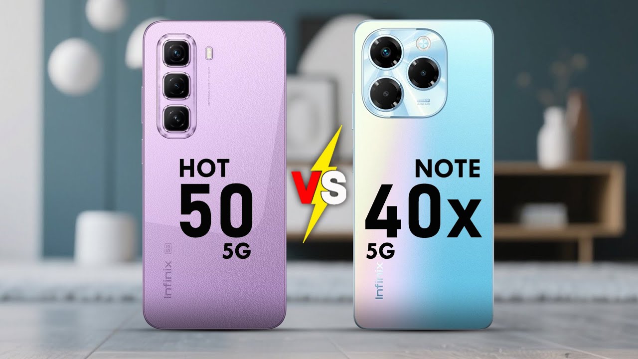 Infinix Hot 50 5G vs Infinix Note 40x 5G