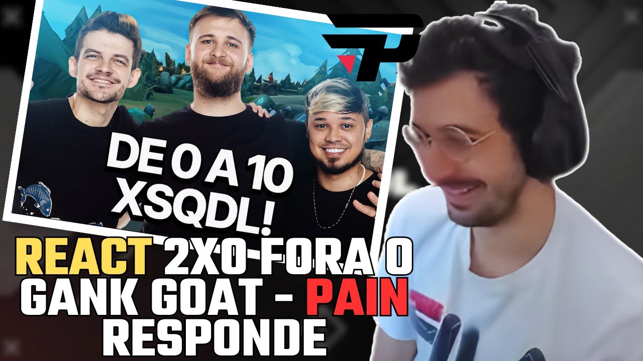 REACT 2x0 FORA O GANK GOAT - PAIN RESPONDE | EP03 | Cortes do Revolta