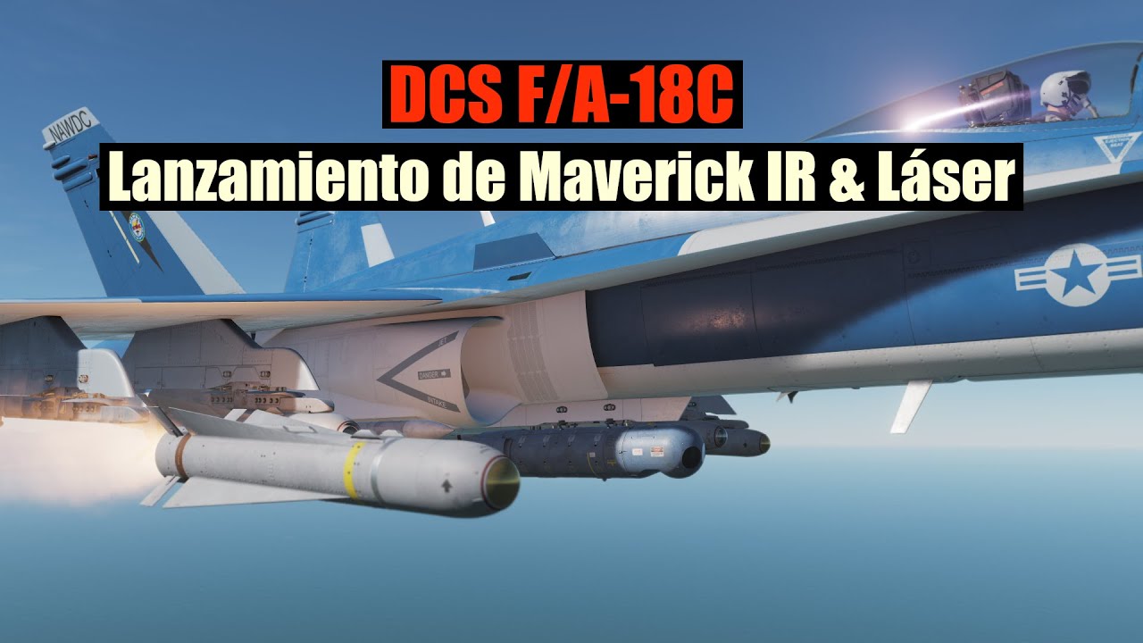 DCS World F/A-18C Tutorial de lanzamiento de misiles Maverick AGM-65