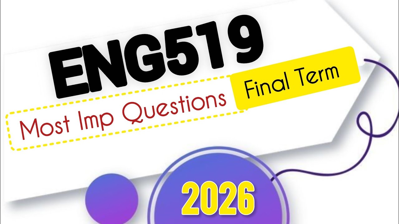 Eng519 Final Term Most Imp Questions 2026|| Eng519 Final Term Preparation 