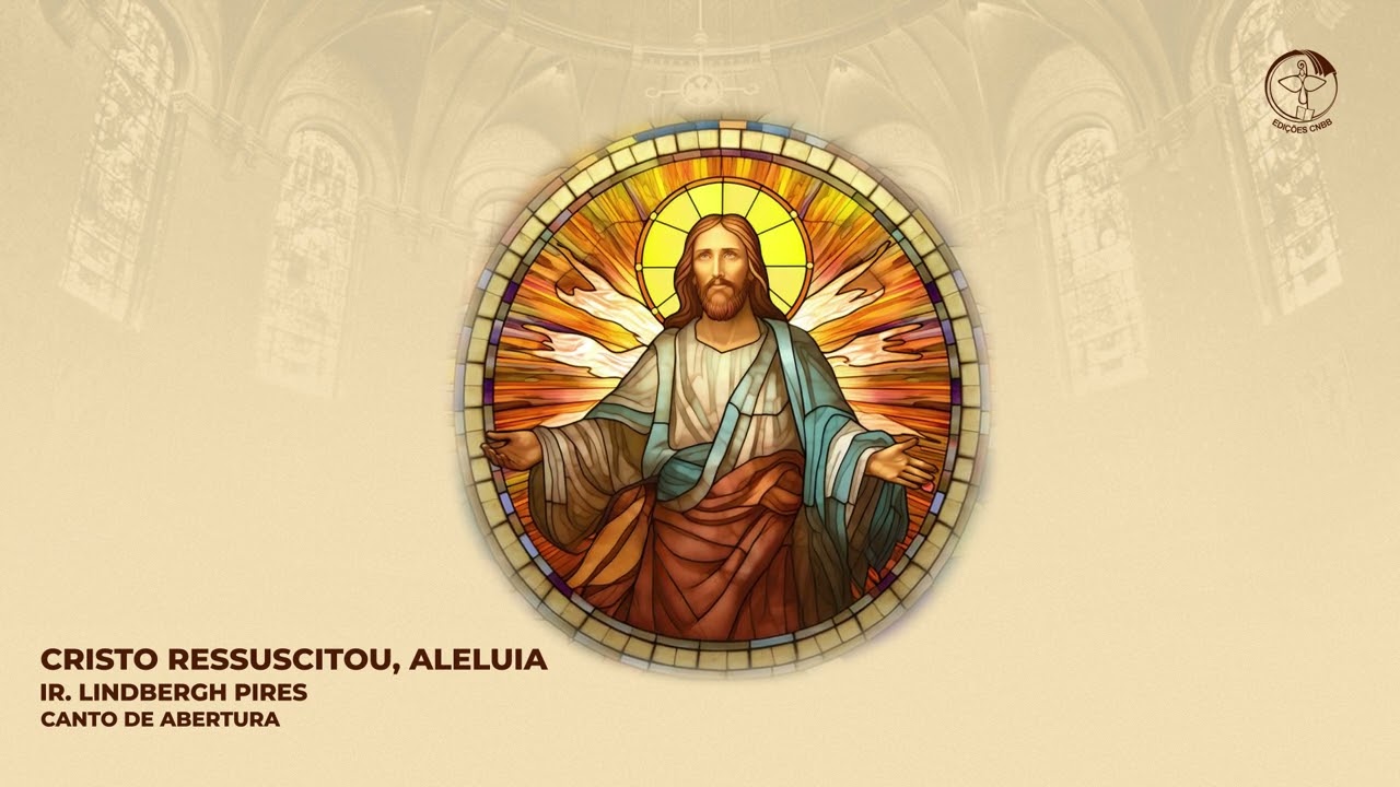 Cristo ressuscitou, aleluia (Canto de Abertura)