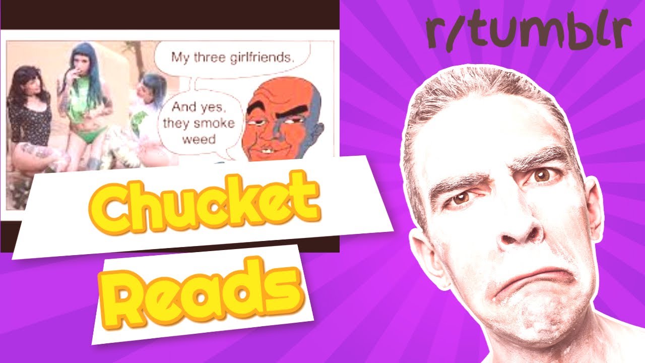 Chucket Reads r/tumblr 