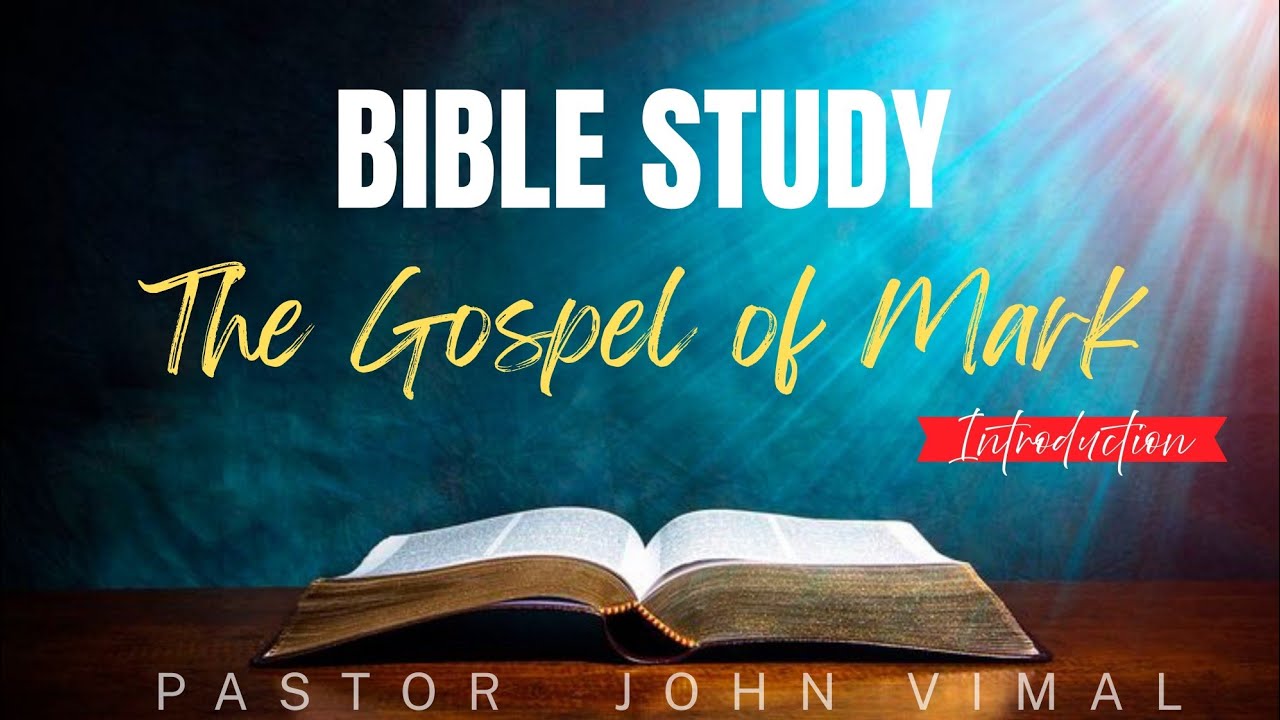 Introduction to the Gospel of Mark || Bible study || Pastor John Vimal 