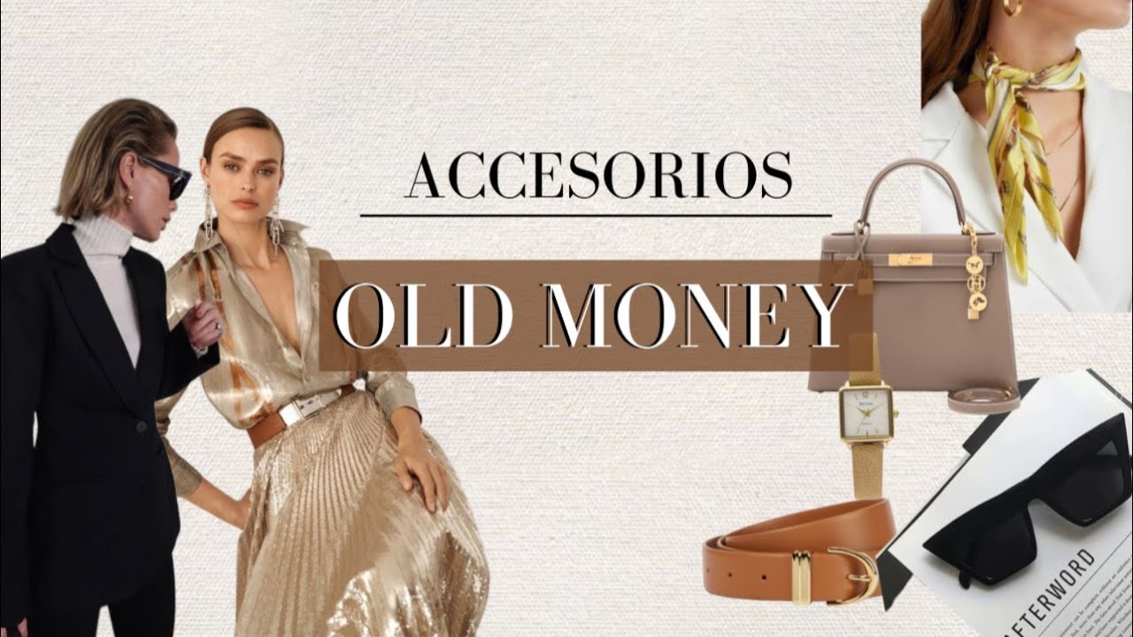 10 ACCESORIOS QUE NECESITAS PARA LUCIR MUY OLD MONEY!!