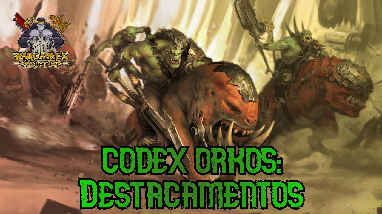 Análisis del Codex Orkos: 1# Destacamentos