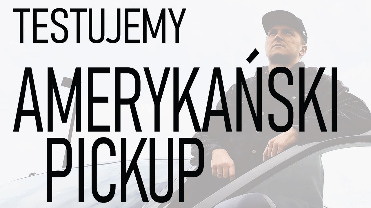 TESTUJEMY AMERYKAŃSKI PICKUP !