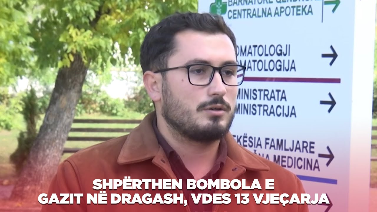 Shp&euml;rthen bombola e gazit n&euml; Dragash, vdes 13 vje&ccedil;arja