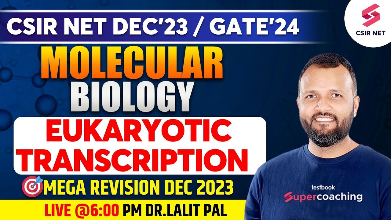 CSIR NET Dec 2023 | GATE 2024 | Molecular Biology Eukaryotic Transcription | Dr. Lalit Pal