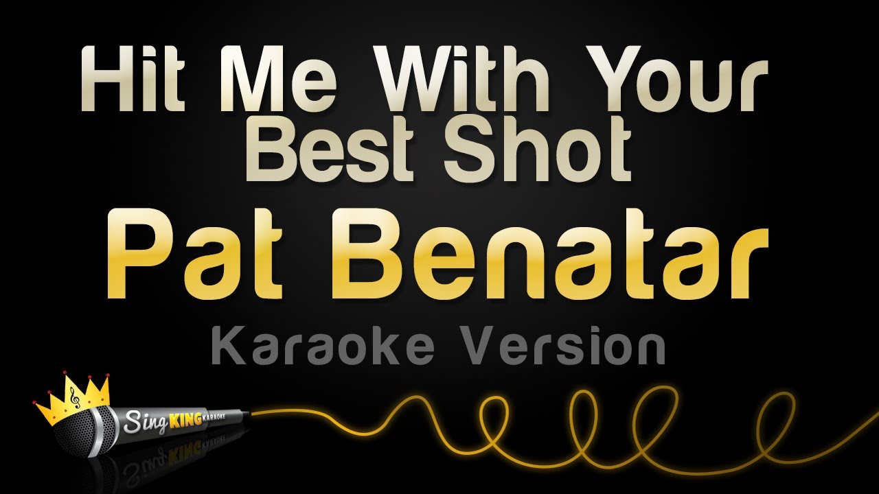Pat Benatar - Hit Me With Your Best Shot (Karaoke Version)