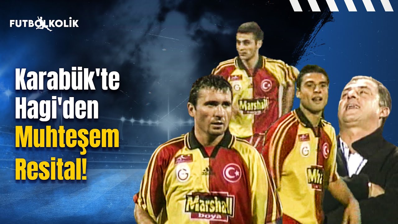 Karabükspor-Galatasaray 1998-99 Sezonu | Karabük'te Hagi'den Muhteşem Resital!