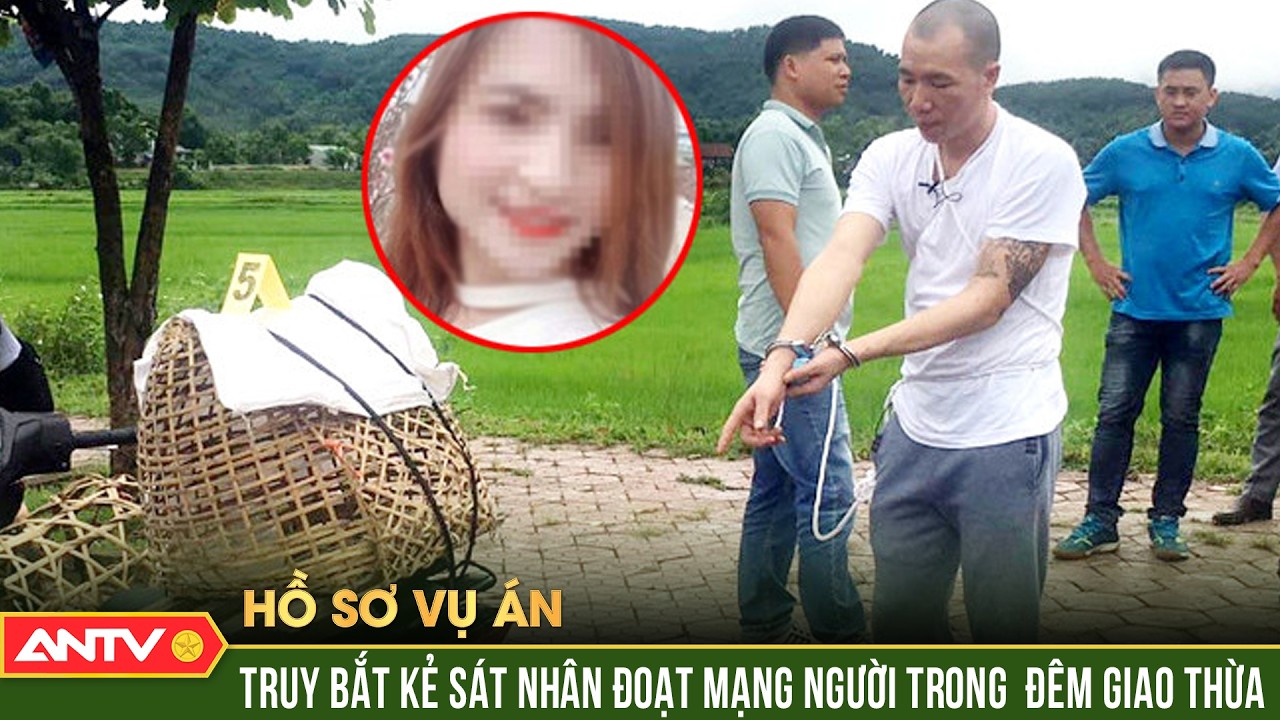 Hồ sơ vụ án: Tội ác của kẻ “lòng lang dạ sói” sát hại nữ sinh đêm Giao thừa | ANTV