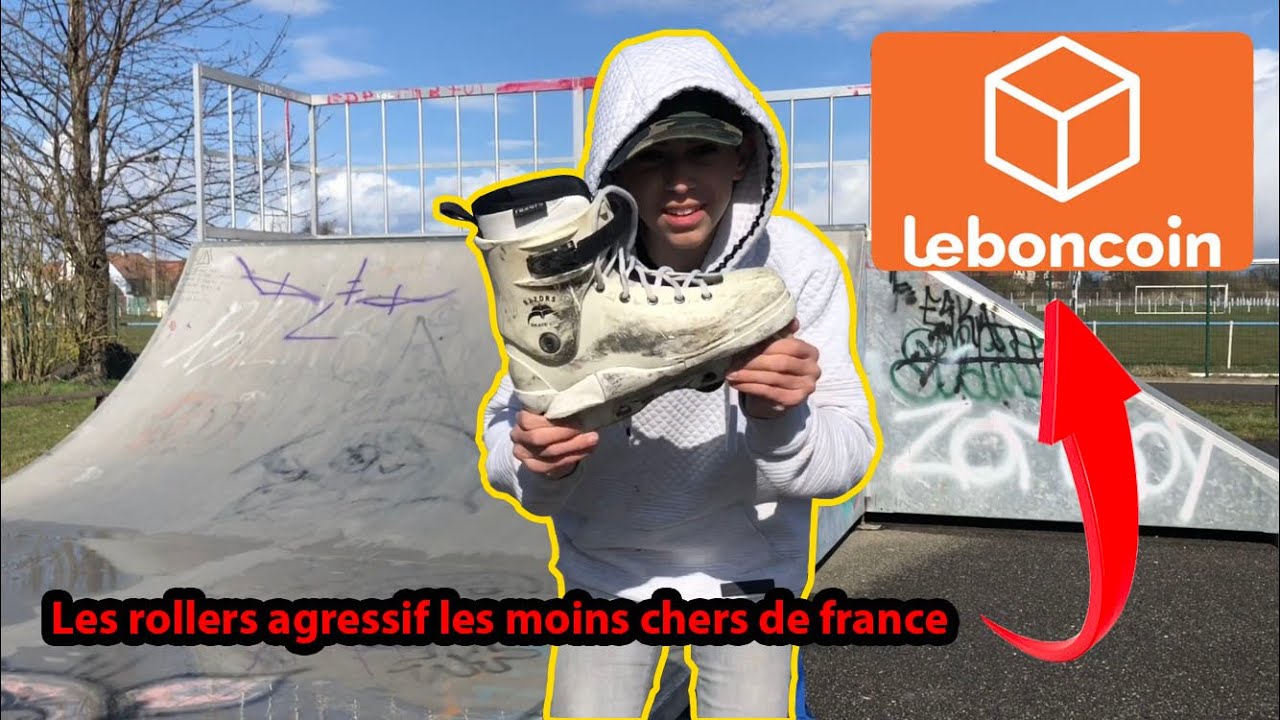 LES ROLLER AGRESSIF  LES MOINS CHERS DE FRANCE!!! 10 euros sur Leboncoin ??!!