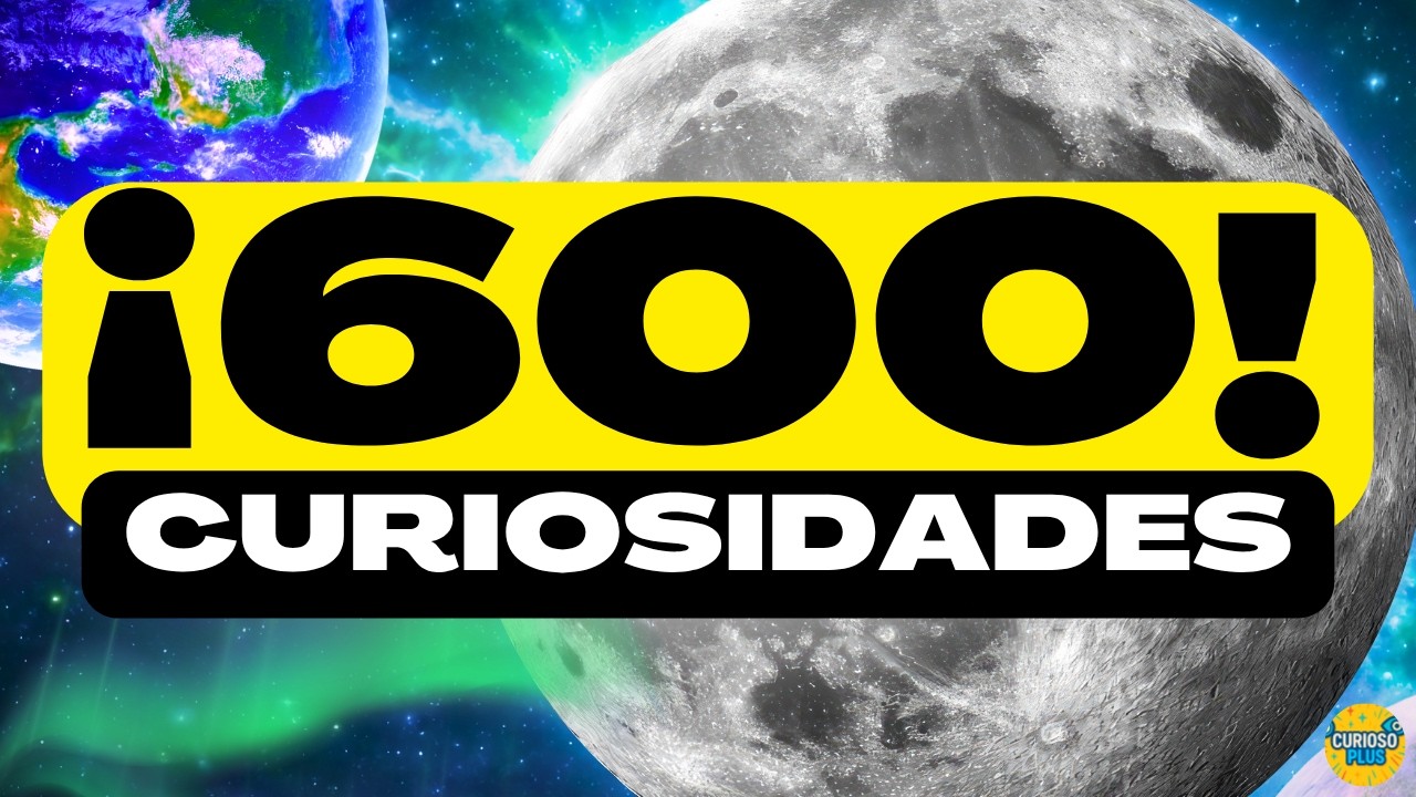 &iexcl;600 DATOS IMPRESIONANTES y COSAS QUE NO SAB&Iacute;AS! ⏰😲