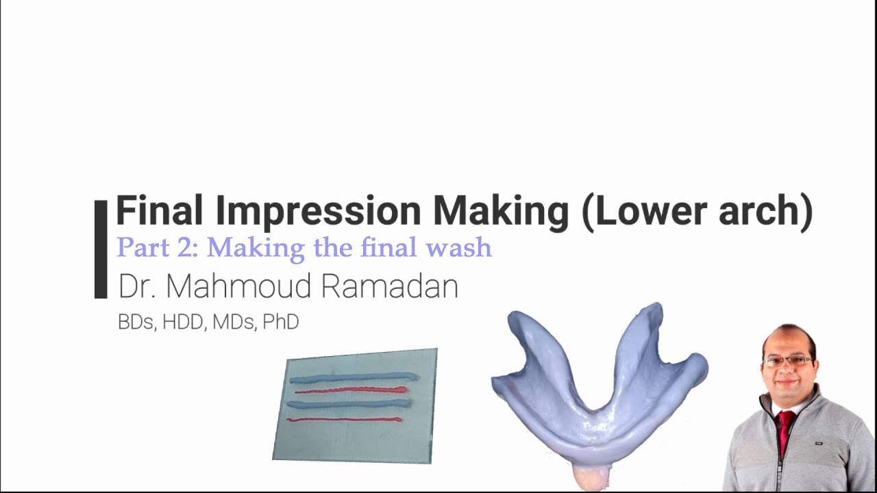 19- Final impression of lower arch. Part 2: Making the final wash