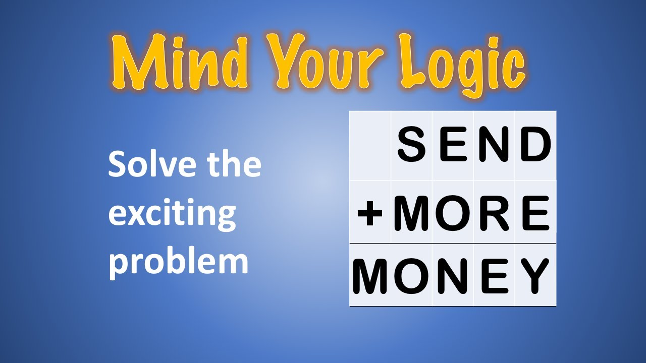 Puzzle that you will enjoy. Send+More=Money. The most famous problem of crypt arithmetic and logic