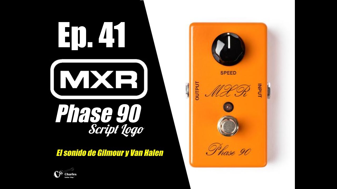 Ep. 41 - MXR Phase 90 Script Logo (El Sonido de Gilmour y Van Halen)
