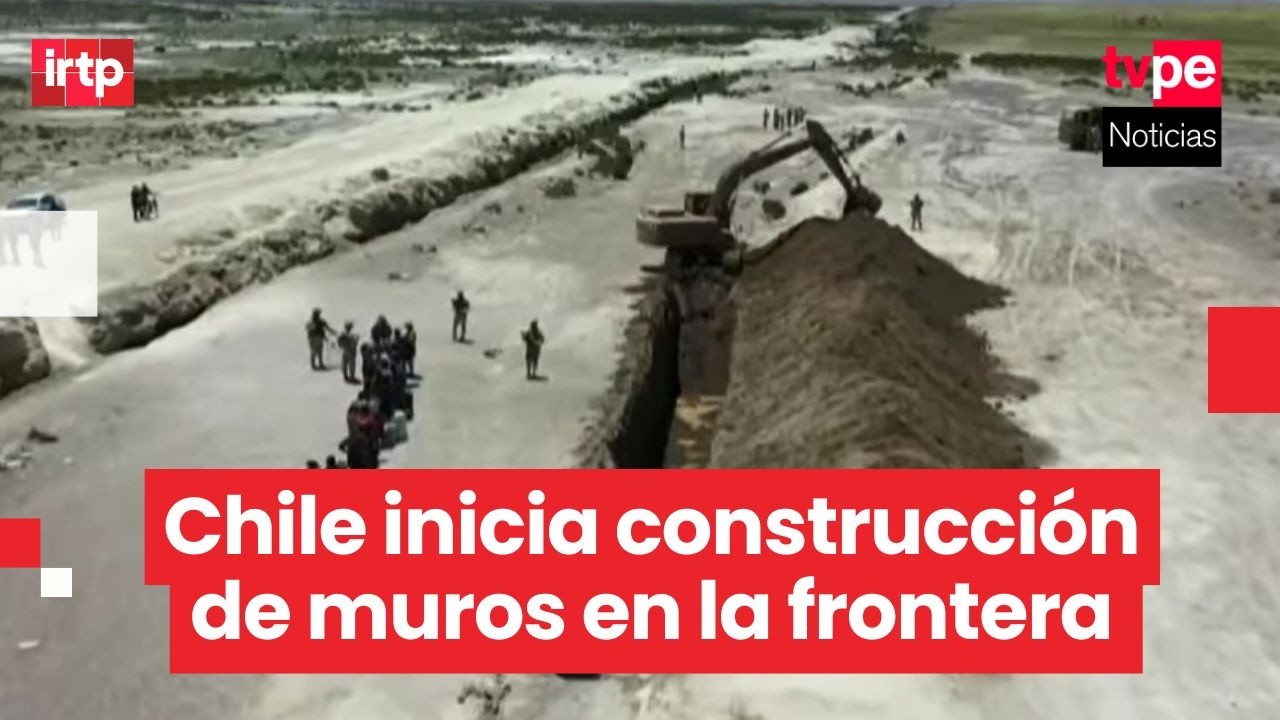 Chile inicia construcci&oacute;n de muros en frontera con Per&uacute; y Bolivia