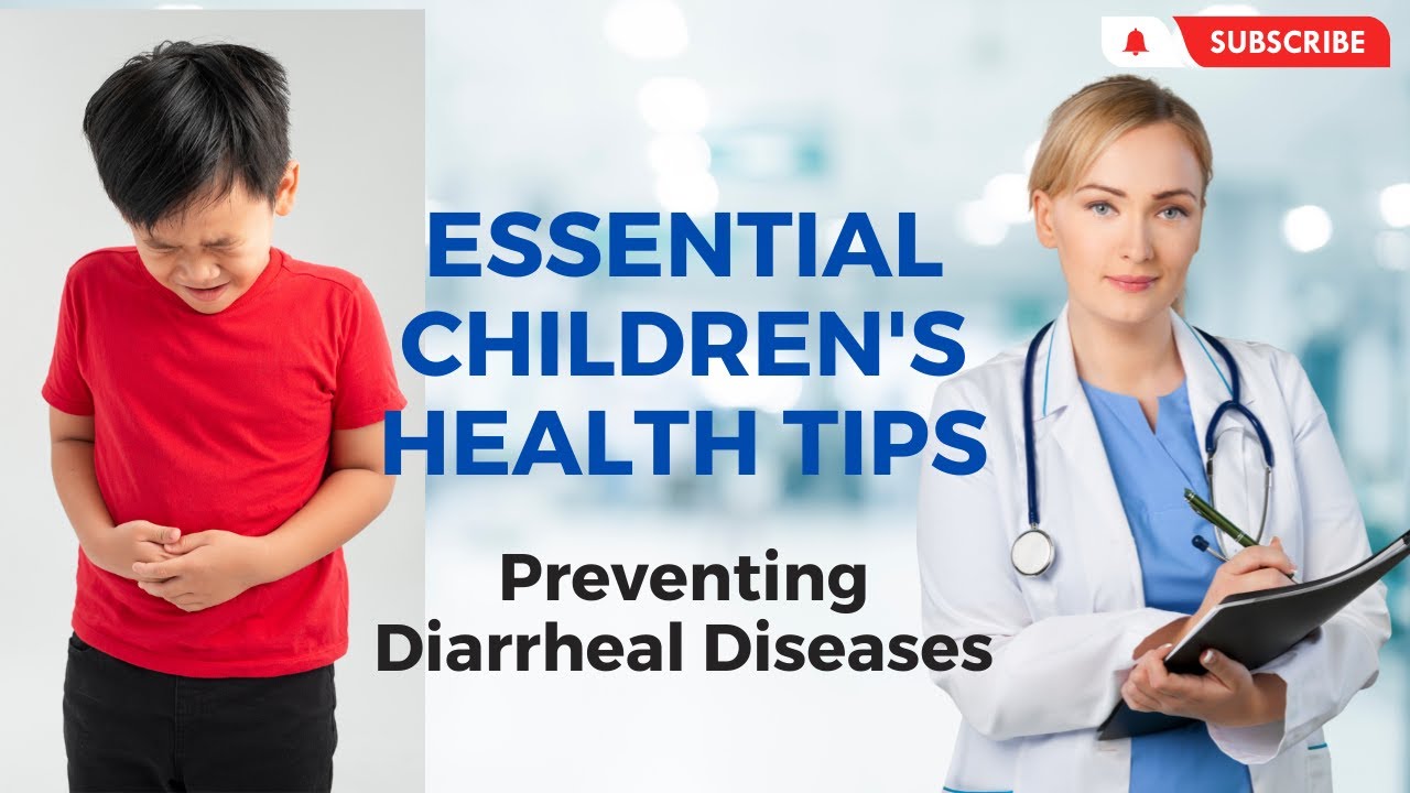 Ensuring Children's Wellness: Key Tips to Prevent Diarrheal Diseases 