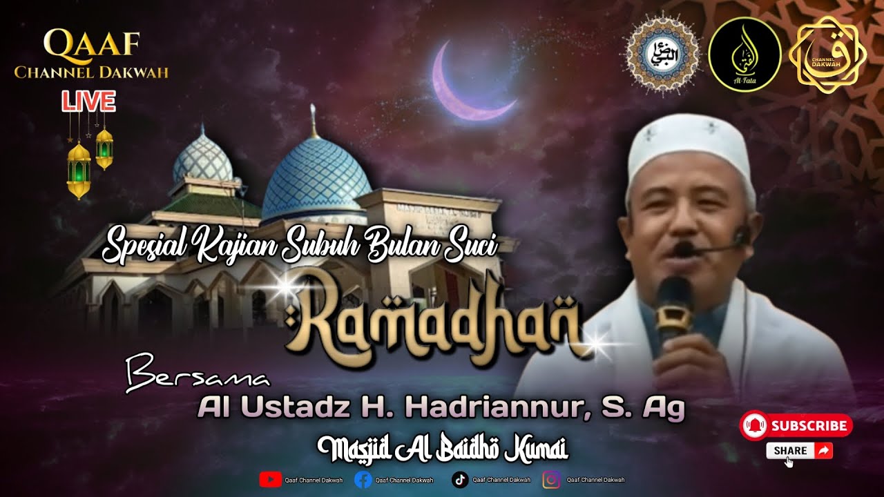 Kajian Subuh Special Ramadhan H 20 ,Masjid Al Baidho Kumai, Bersama Al Ustadz H. Hadriannur, S. Ag