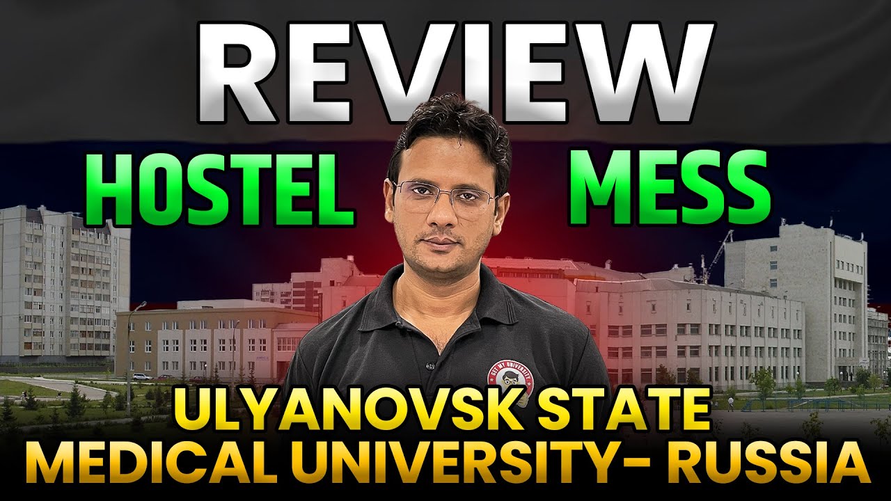 Ulyanovsk State Medical University Hostel & Mess Review 2025 | Ground Report by GMU Team