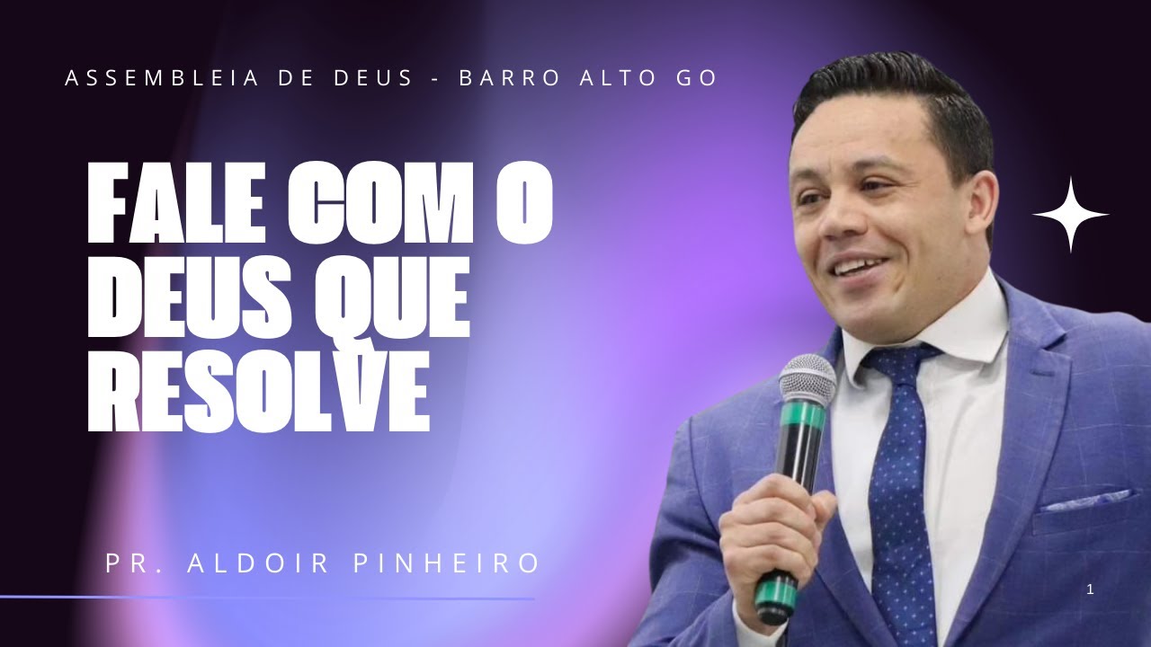 Fale com o Deus que pode resolver os seus problemas. | Pr. Aldoir Pinheiro