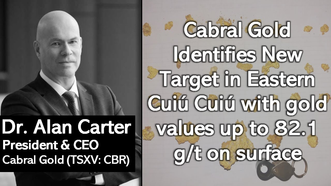 Cabral Gold Identifies New Target in Eastern Cuiú Cuiú with gold values up to 82.1 g/t on surface