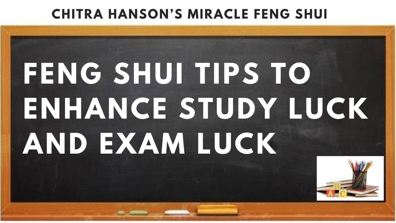 Feng Shui Tips To Enhance Study And Exam Luck