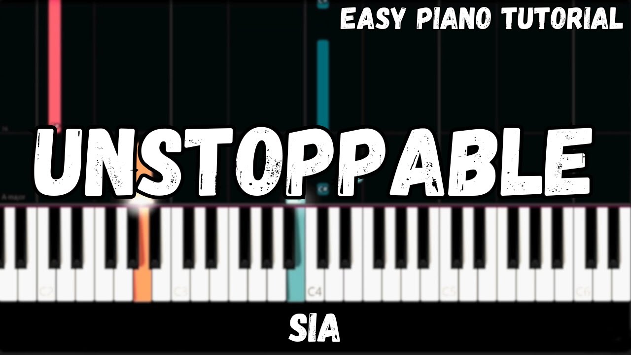 Sia - Unstoppable (Easy Piano Tutorial)