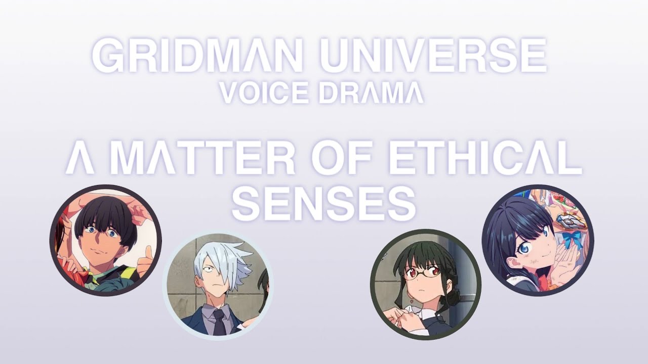 Gridman Universe Voice Drama - A Matter of Ethical Senses 【English Sub】