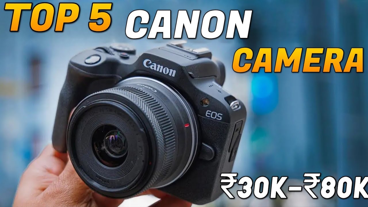 Top 5 Best Canon Cameras 2025|Best Canon Camera Under 30000,40000,50000,60000,80000|Canon cameras