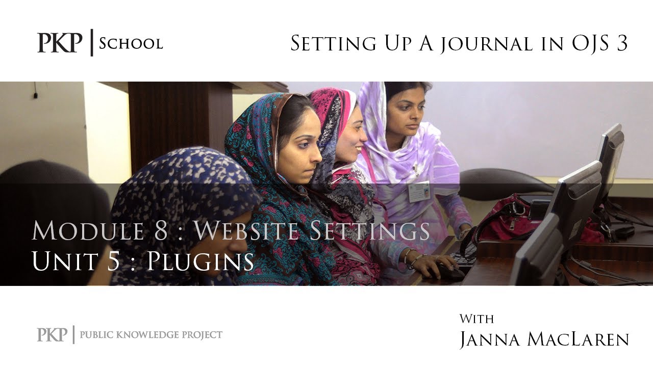 Setting up a Journal in OJS 3: Module 8 Unit 5 - Plugins