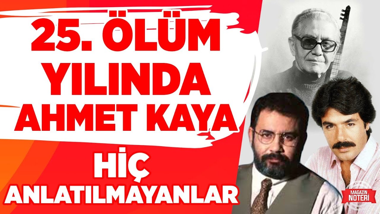 AHMET KAYA HAKKINDA Hİ&Ccedil; ANLATILMAYANLAR! Ferdi Tayfur, Selda Bağcan, Ruhi Su... | Magazin Noteri
