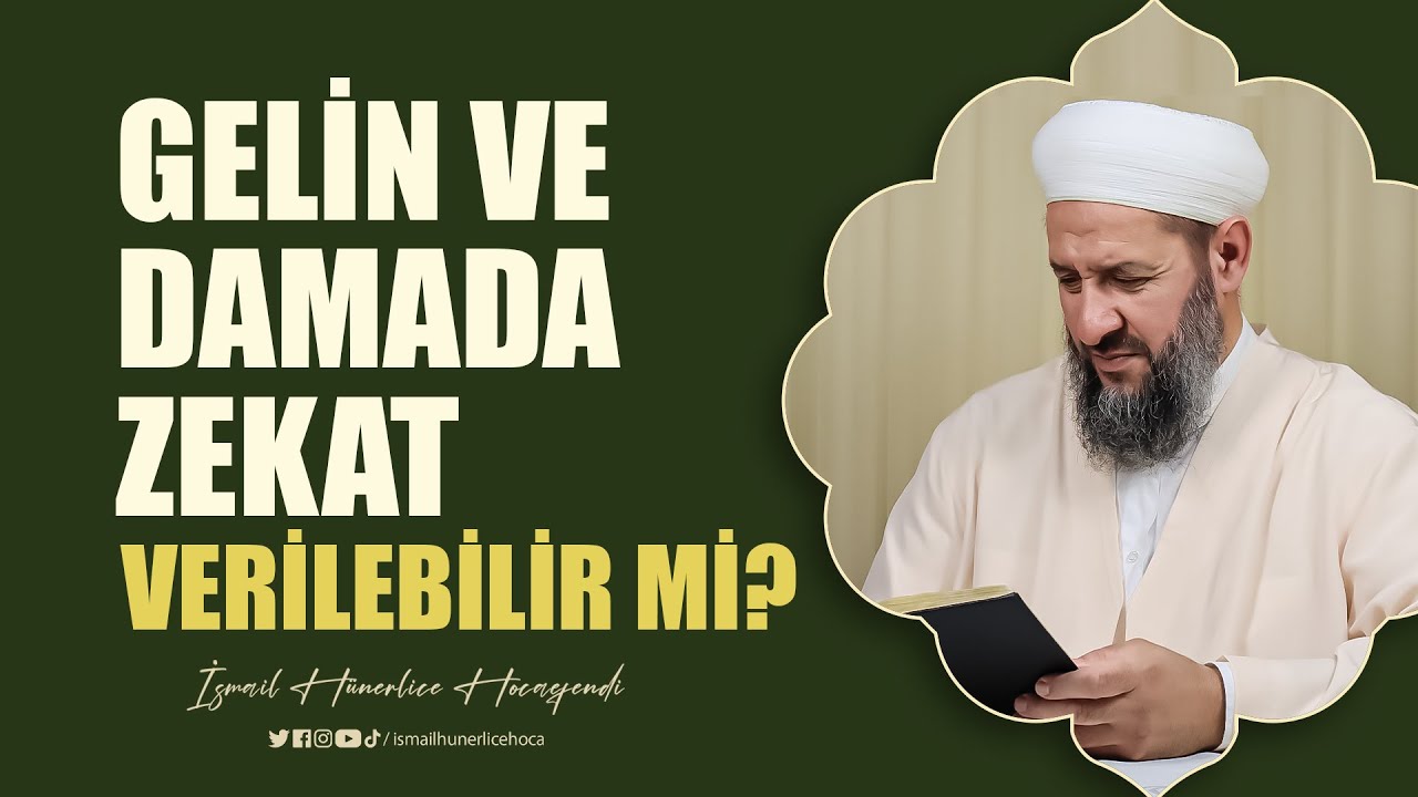 Gelin ve Damada Zekat Verilebilir mi? - İsmail Hünerlice Hocaefendi