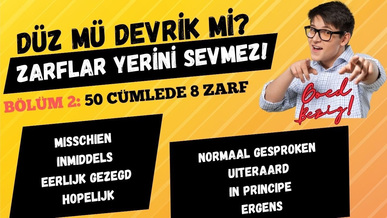 Düz mü Devrik mi? Zarflar Yerini Sevmez!  Video 2 | 8 Zarfla 50 Günlük Cümle | Hollandaca/Goed bezig