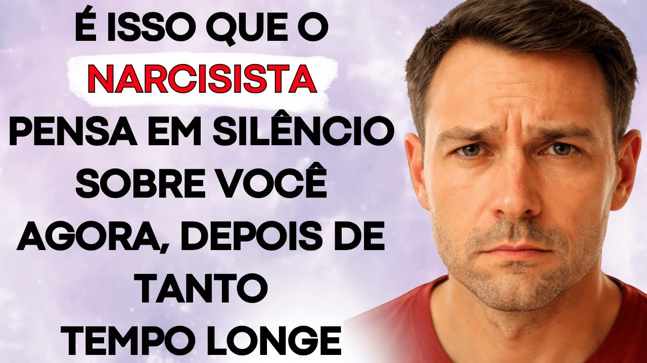 O Que o Narcisista Pensa em Silêncio Sobre Você Agora (Depois de Tanto Tempo)