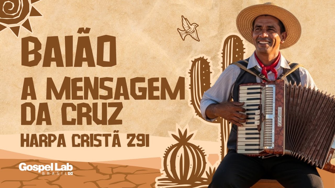 Baião Gospel - Hino 291 da Harpa Cristã - A Mensagem da Cruz
