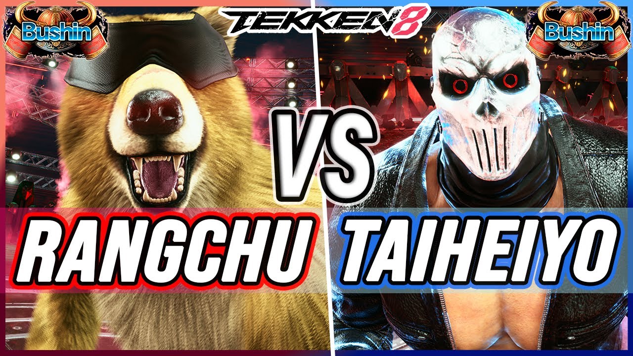 T8 🔥 Rangchu (Kuma) vs TaiHeiYo (King) 🔥 Tekken 8