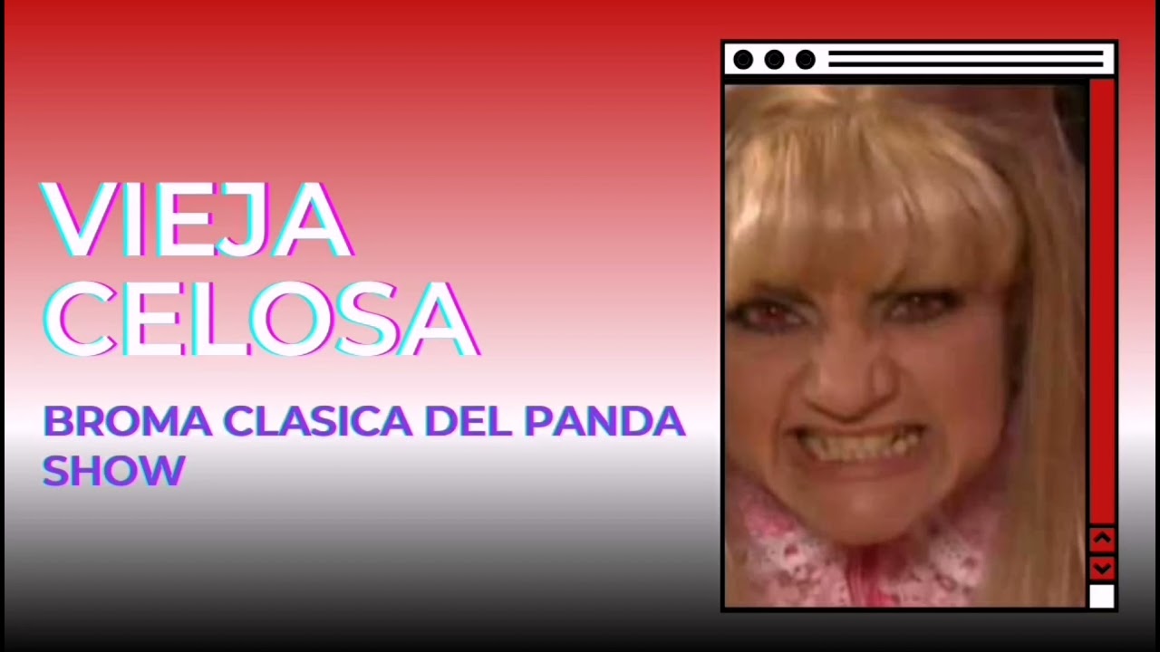 Vieja Celosa parte #1 Bromas del Panda Show