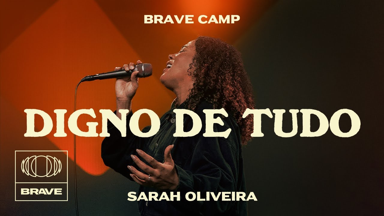 Sarah Oliveira - Digno de Tudo (Ao Vivo) | BRAVE Camp