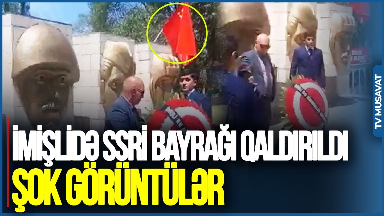 İmişlidə ŞOK HADİSƏ: SSRİ bayrağı qaldırıldı: 