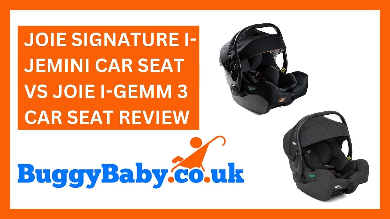 Joie Signature i-Jemini Car Seat vs Joie i-Gemm 3 car Seat Review