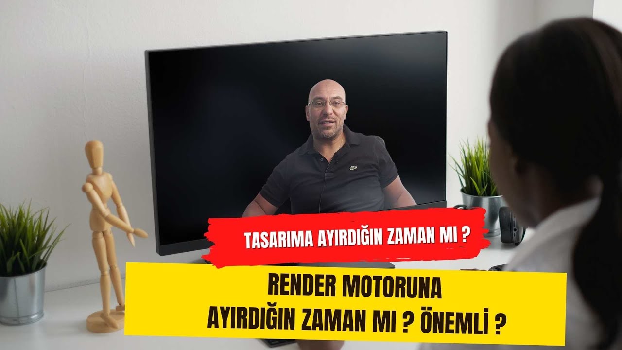 Tasarımda Kullandığının Zamanın &Ouml;nemi: ya Render Motoru ?