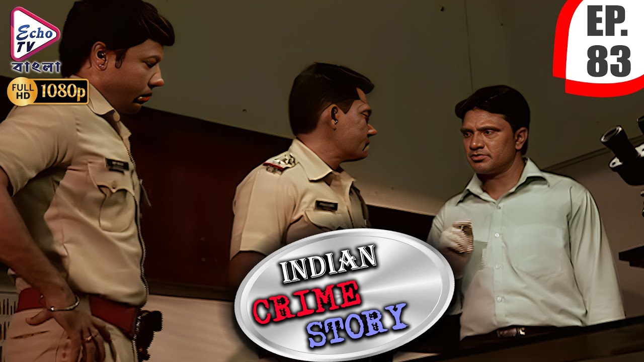 INDIAN CRIME STORY | Ep - 83 | Mega Serial | Anup Soni, Sanjeev Tyagi, Saptrishi Ghosh