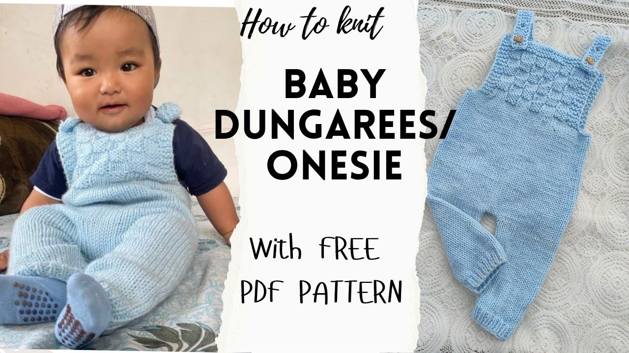HOW TO KNIT BABY DUNGAREES/ONESIE + FREE PDF PATTERN || Size 6-12 months.