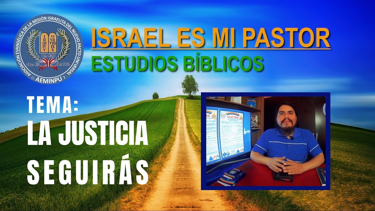 LA JUSTICIA SEGUIRÁS  |  SEGUNDO FUNDAMENTO  |  PRIMER MANDAMIENTO  | LA LEY REAL |  AEMINPU 2021