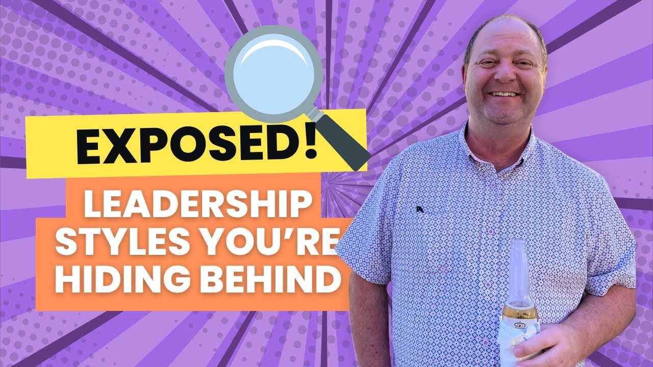 Exposed: The Leadership Styles You&rsquo;re Hiding Behind