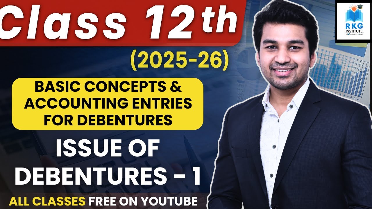Basic Concepts & Introduction with Journal Entries | Issue of Debentures - 1 | Class 12 | Accounts