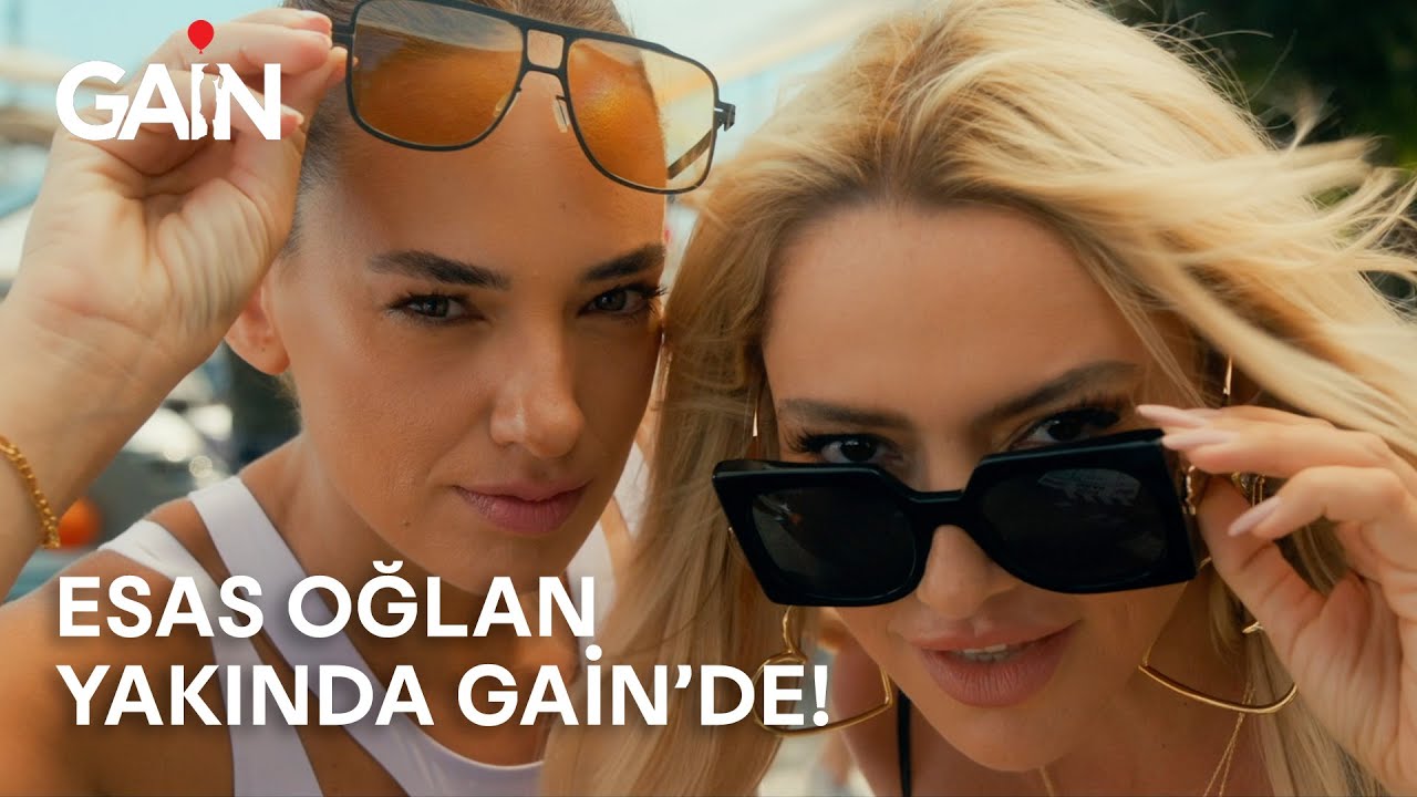 Esas Oğlan | Yakında GAİN'de! 🎈