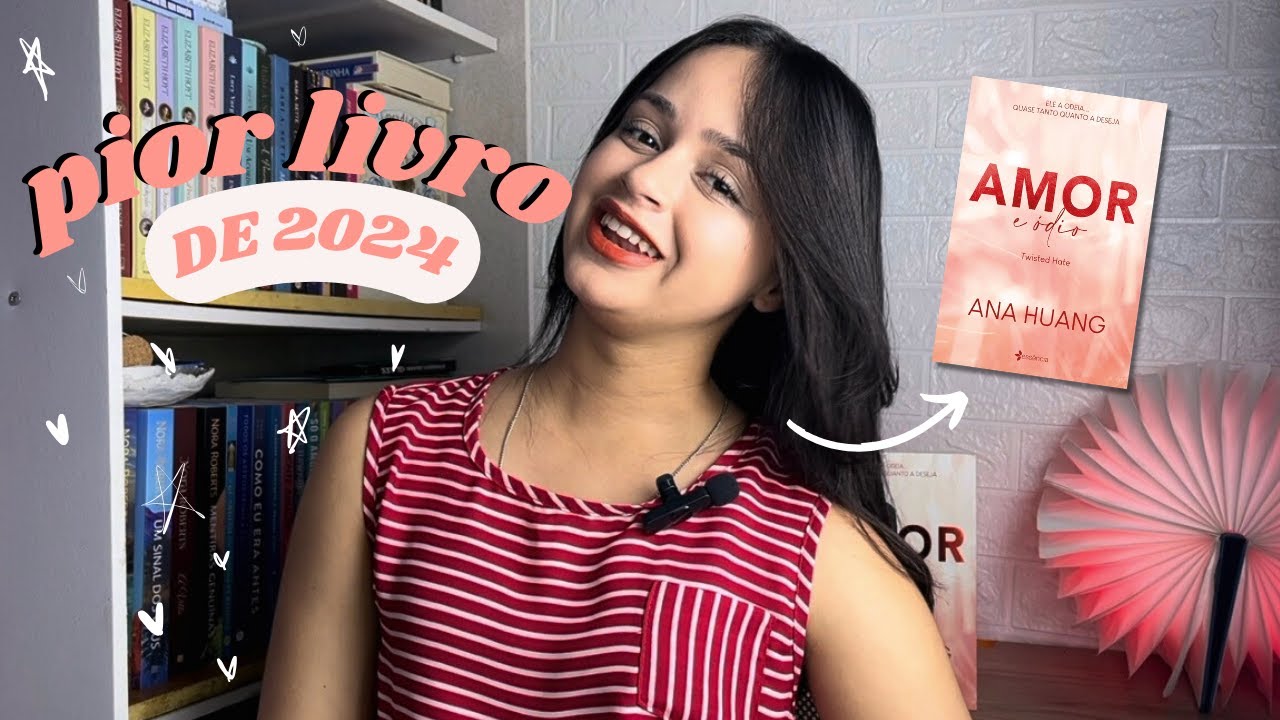 PIOR LEITURA DE 2024 | AMOR E ÓDIO DA ANA HUANG | ROMANCE CONTEMPORÂNEO